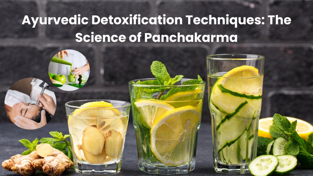 Ayurvedic Detoxification Techniques The Science of Panchakarma.