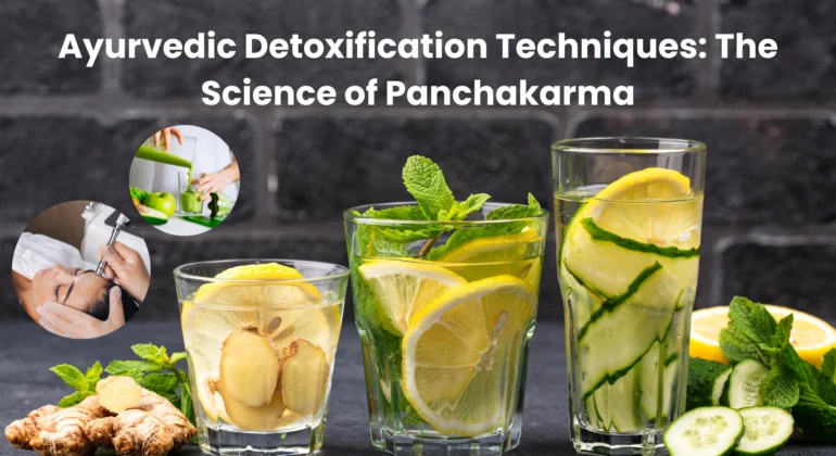 Ayurvedic Detoxification Techniques The Science of Panchakarma.