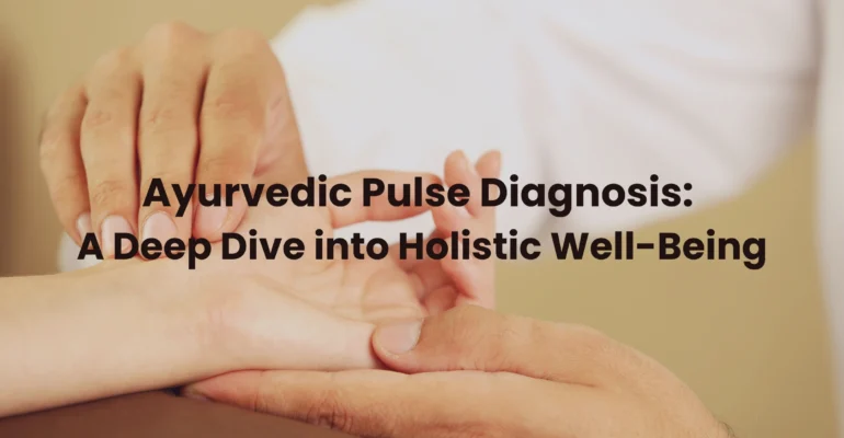 Ayurvedic Pulse Diagnosis A Deep Dive into Holistic Well-Being.