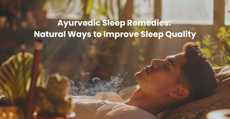 Ayurvedic Sleep Remedies Natural Ways to Improve Sleep Quality